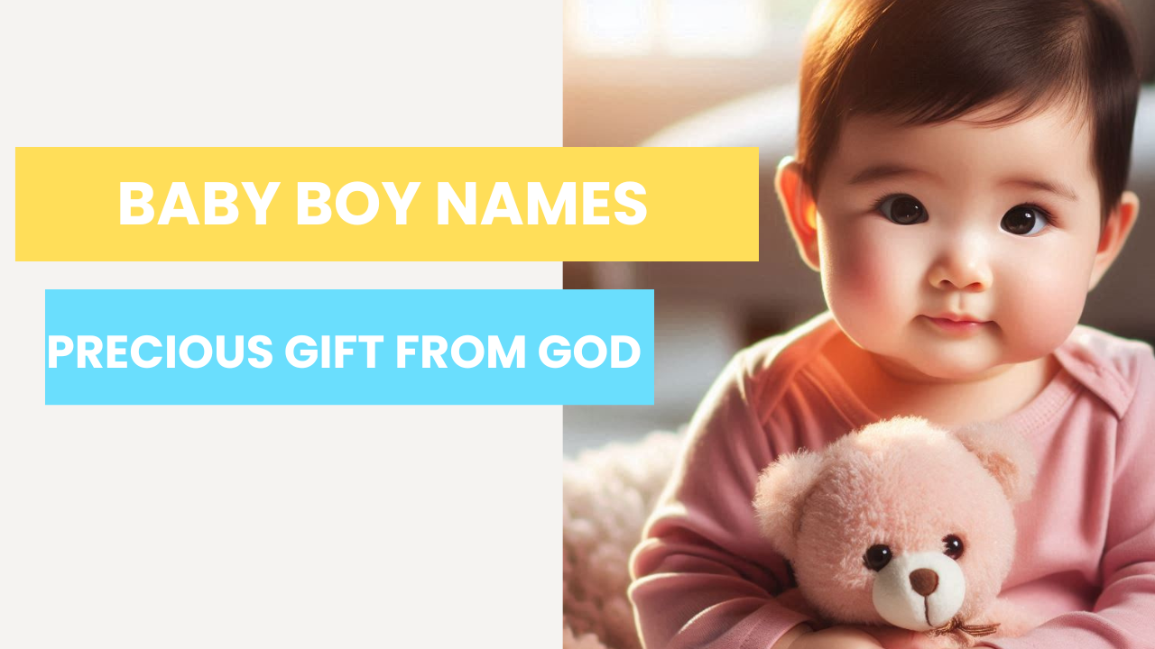 Baby Boy Names meaning precious gift from God