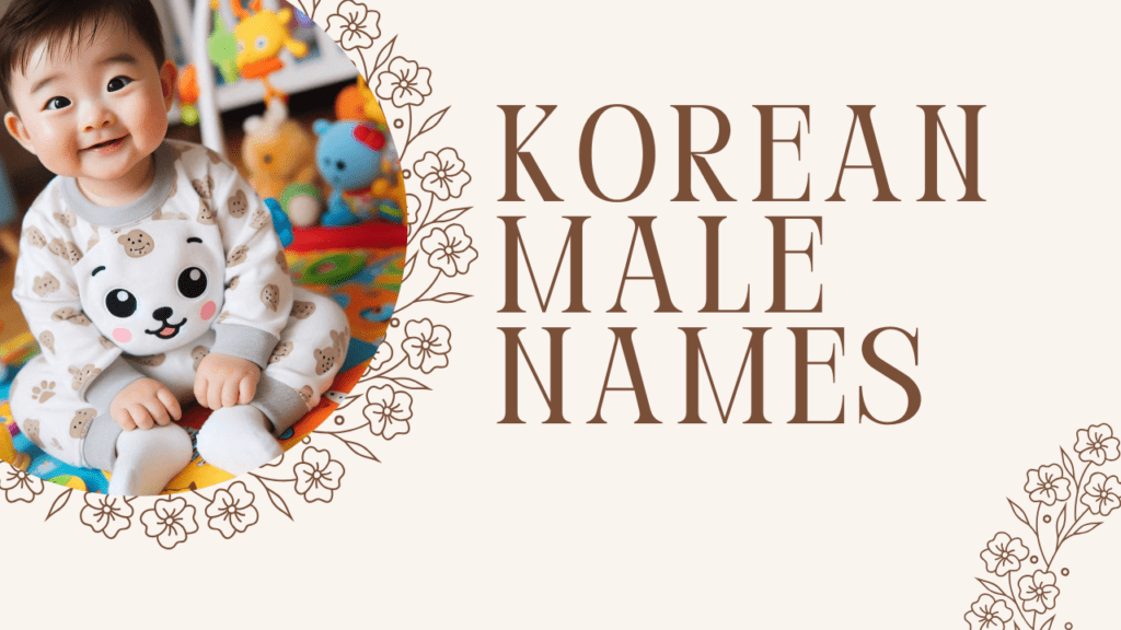 Korean Male Names and Their Meanings